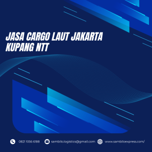 Read more about the article Jasa Cargo Laut dari Jakarta ke Kupang Nusa Tenggara Timur Tarif Murah